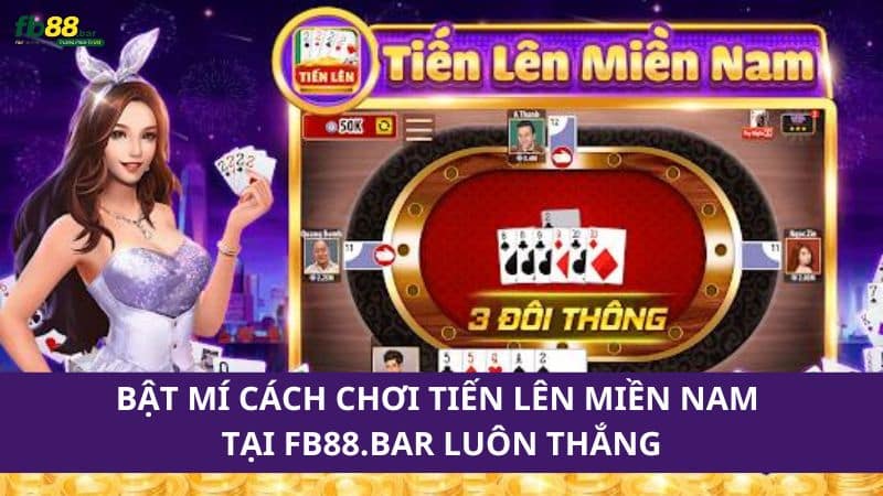 Cùng tìm hiểu về game bài tiến lên miền nam đổi thưởng