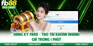 Đăng Ký FB88 - Tạo Tài Khoản Nhanh Chỉ Trong 1 Phút