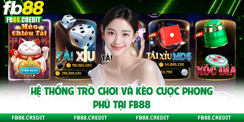 Hệ thống trò chơi và kèo cược phong phú tại FB88