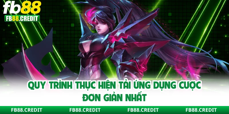 Quy trình thực hiện tải ứng dụng cược đơn giản nhất