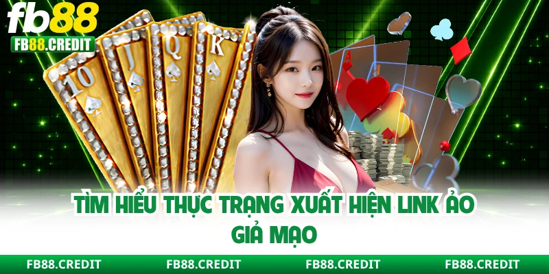 Tìm hiểu thực trạng xuất hiện link ảo giả mạo